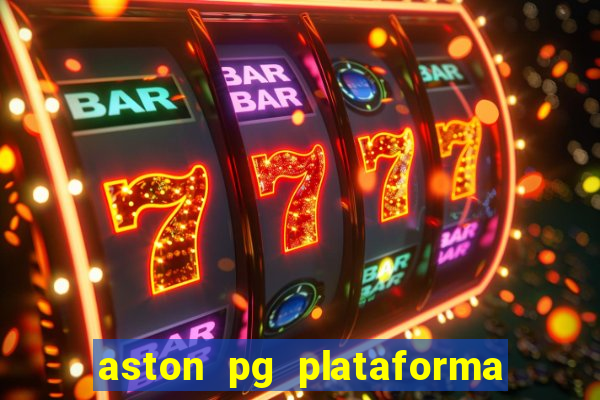 aston pg plataforma de jogos